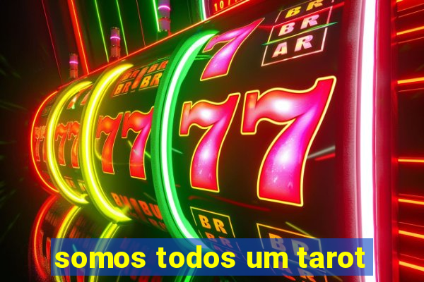 somos todos um tarot